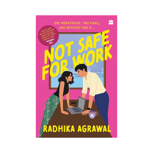 Not Safe for Work by Radhika Agrawal