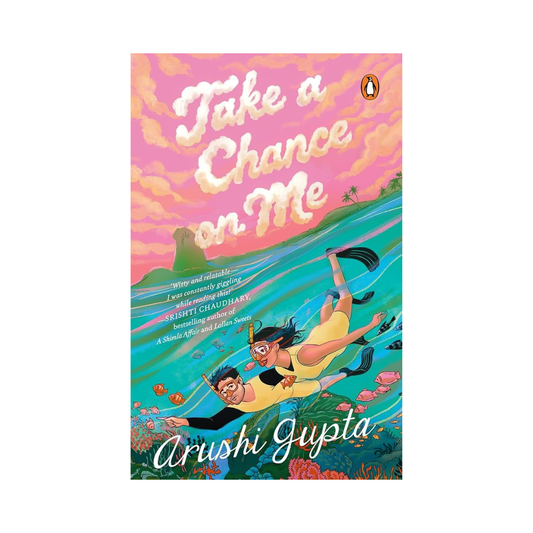 Take a Chance on Me by Arushi Gupta